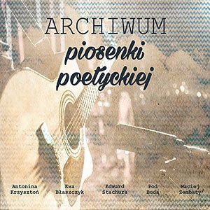 Okładka - Archiwum piosenki poetyckiej